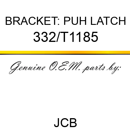 BRACKET: PUH LATCH 332/T1185