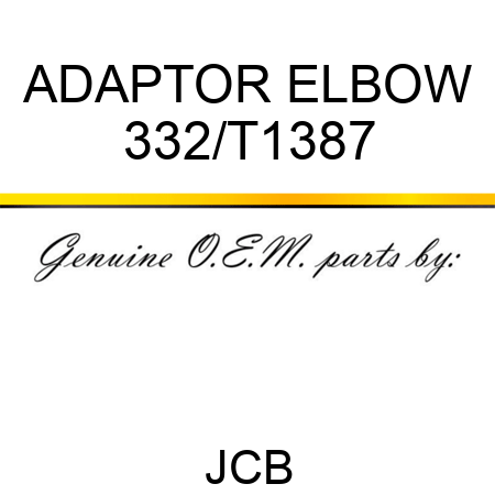 ADAPTOR ELBOW 332/T1387