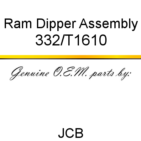 Ram, Dipper, Assembly 332/T1610