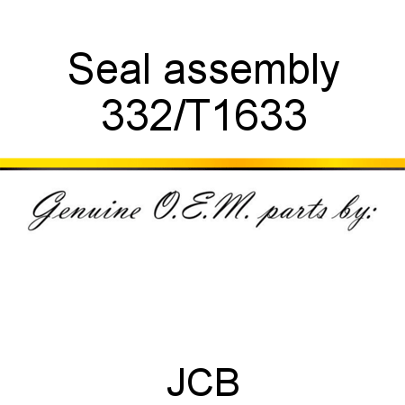Seal, assembly 332/T1633