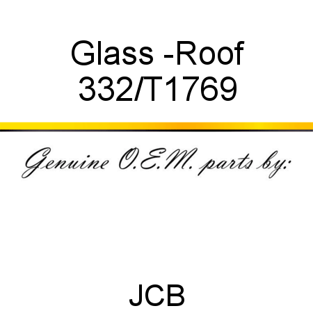 Glass, -Roof 332/T1769