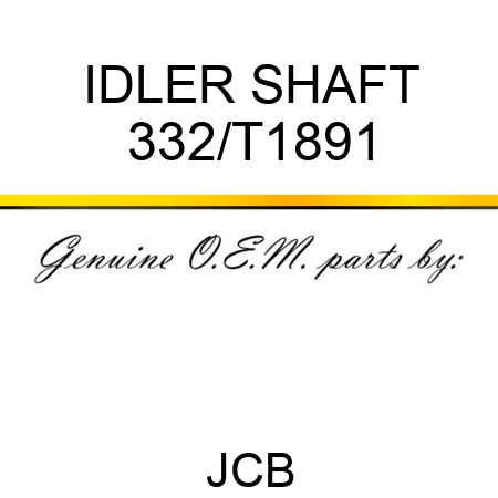 IDLER SHAFT 332/T1891