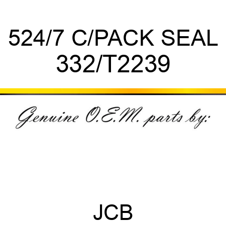 524/7 C/PACK SEAL 332/T2239