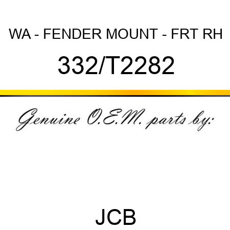 WA - FENDER MOUNT - FRT RH 332/T2282