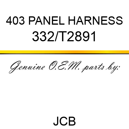 403 PANEL HARNESS 332/T2891