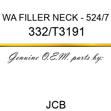 WA FILLER NECK - 524/7 332/T3191