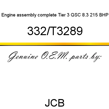 Engine, assembly complete Tier 3 QSC 8.3 215 BHP 332/T3289