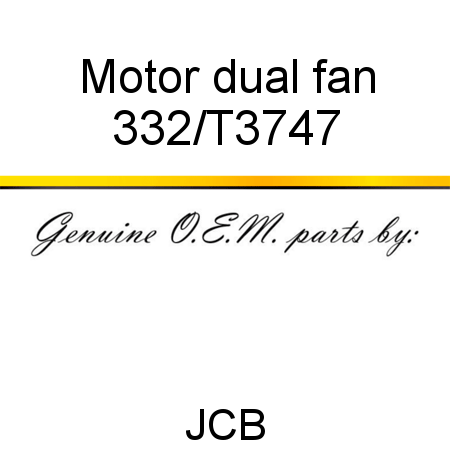 Motor, dual fan 332/T3747