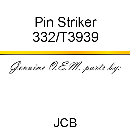 Pin, Striker 332/T3939
