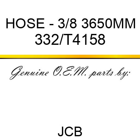 HOSE - 3/8 3650MM 332/T4158