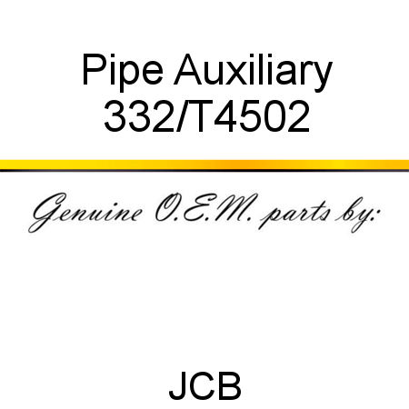 Pipe, Auxiliary 332/T4502