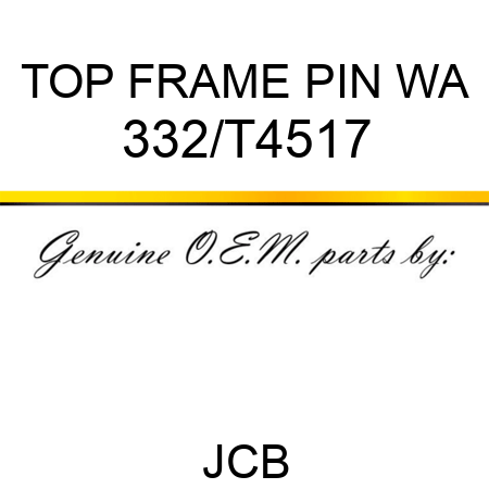 TOP FRAME PIN WA 332/T4517