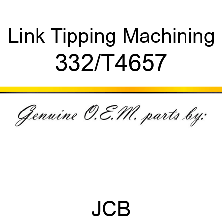 Link, Tipping, Machining 332/T4657