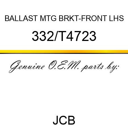 BALLAST MTG BRKT-FRONT LHS 332/T4723