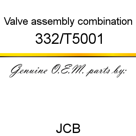 Valve, assembly, combination 332/T5001