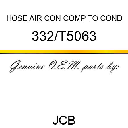 HOSE AIR CON COMP TO COND 332/T5063