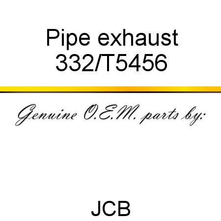 Pipe, exhaust 332/T5456