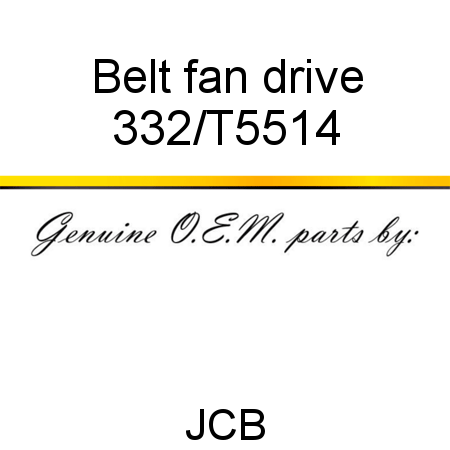 Belt, fan drive 332/T5514