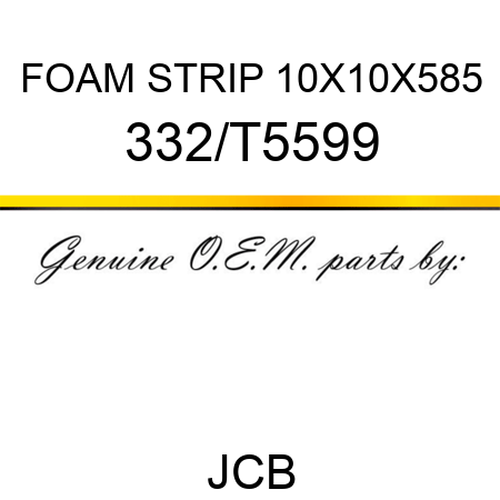 FOAM STRIP 10X10X585 332/T5599