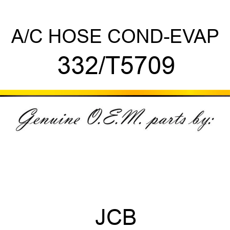 A/C HOSE COND-EVAP 332/T5709