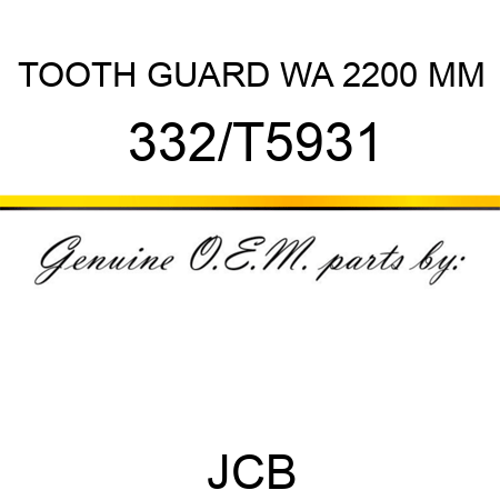 TOOTH GUARD WA 2200 MM 332/T5931