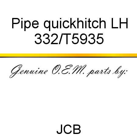 Pipe, quickhitch LH 332/T5935