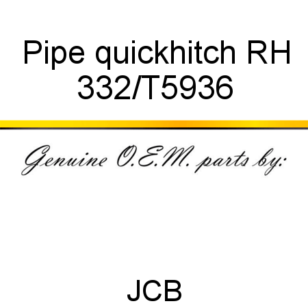 Pipe, quickhitch RH 332/T5936