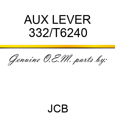 AUX LEVER 332/T6240