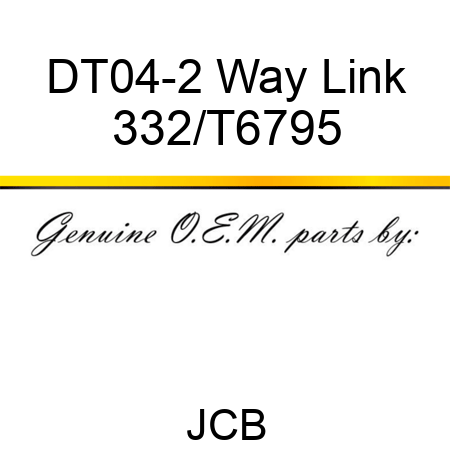 DT04-2 Way Link 332/T6795