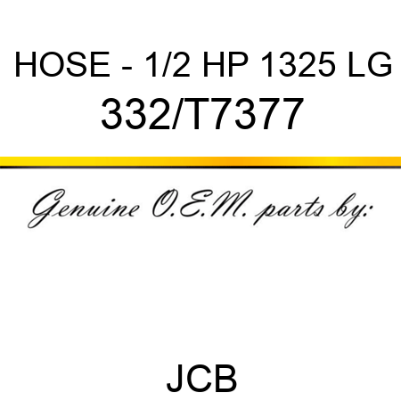 HOSE - 1/2 HP 1325 LG 332/T7377