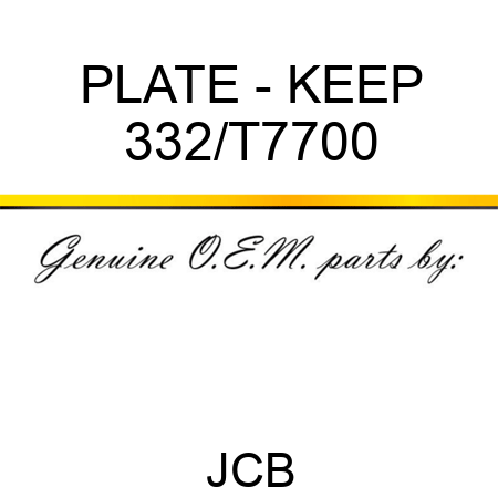 PLATE - KEEP 332/T7700