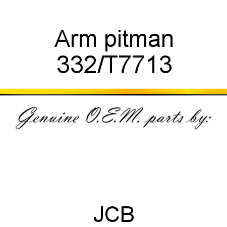 Arm, pitman 332/T7713