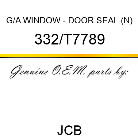 G/A WINDOW - DOOR SEAL (N) 332/T7789