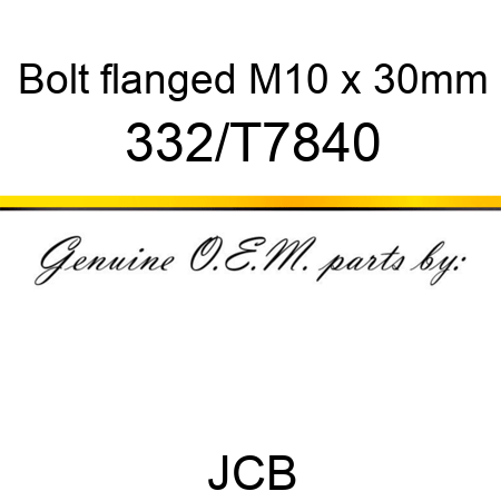 Bolt, flanged, M10 x 30mm 332/T7840