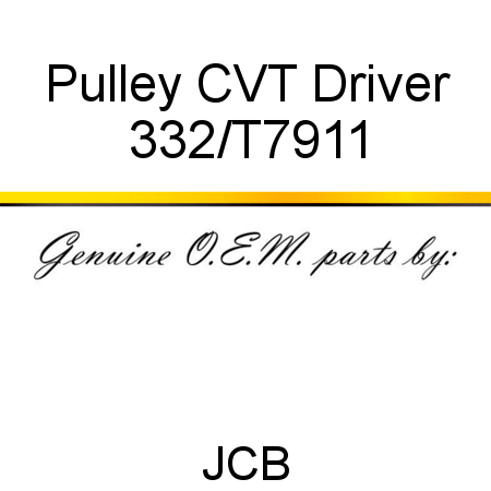 Pulley, CVT Driver 332/T7911