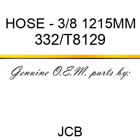 HOSE - 3/8 1215MM 332/T8129