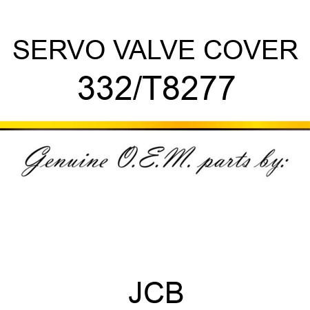 SERVO VALVE COVER 332/T8277