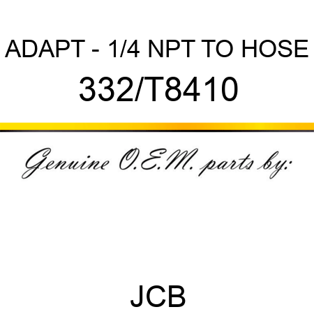 ADAPT - 1/4 NPT TO HOSE 332/T8410