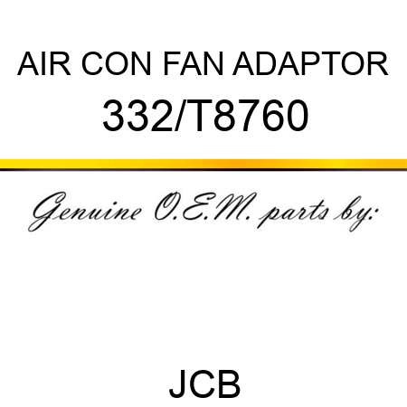 AIR CON FAN ADAPTOR 332/T8760