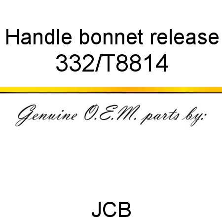 Handle, bonnet release 332/T8814