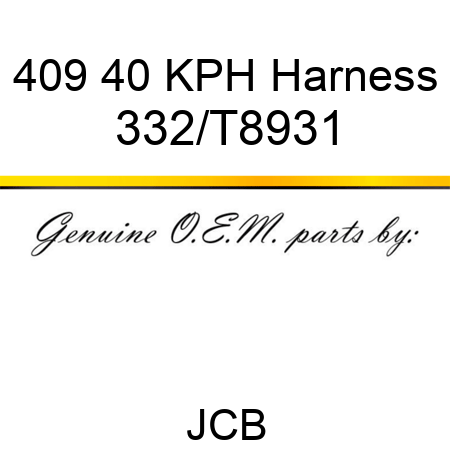 409 40 KPH Harness 332/T8931