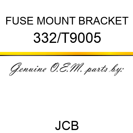 FUSE MOUNT BRACKET 332/T9005