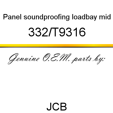 Panel, soundproofing, loadbay mid 332/T9316