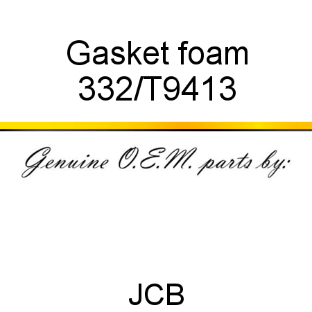 Gasket, foam 332/T9413