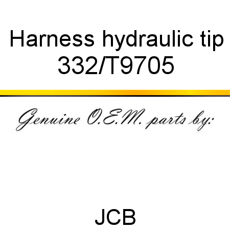 Harness, hydraulic tip 332/T9705