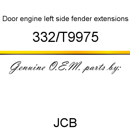 Door, engine, left side, fender extensions 332/T9975