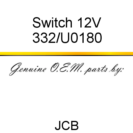 Switch, 12V 332/U0180