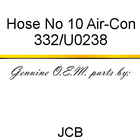 Hose, No 10, Air-Con 332/U0238