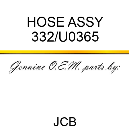 HOSE ASSY 332/U0365