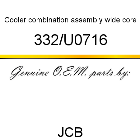 Cooler, combination assembly wide core 332/U0716